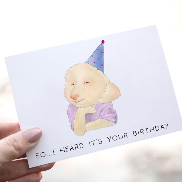 Funny birthday card, Cute dog greeting card, Funny internet meme, Hilarious birthday card, Boyfriend Girlfriend Best friend Coworkers Card