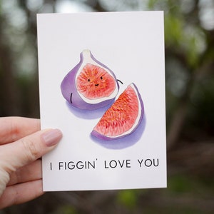 FIGGIN' te amo, Tarjeta de felicitación de frutas, Tarjeta de juego de palabras feliz, Tarjeta de te amo, Tarjeta de juego de palabras de comida, Tarjeta de cumpleaños, Tarjeta de aniversario, Tarjeta de juego de palabras ella