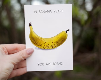 Funny birthday card, Watercolor greeting card, Banana bread Greeting Card, Best friend birthday card, In banana years card Pun birthday card