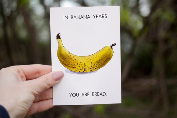 Funny birthday card, Watercolor greeting card, Banana bread Greeting Card, Best friend birthday card, In banana years card Pun birthday card