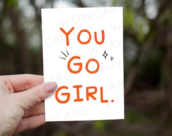 You go girl card, Celebration birthday friendship graduation new job greeting cards, inspirational women’s day gift, Congratulations