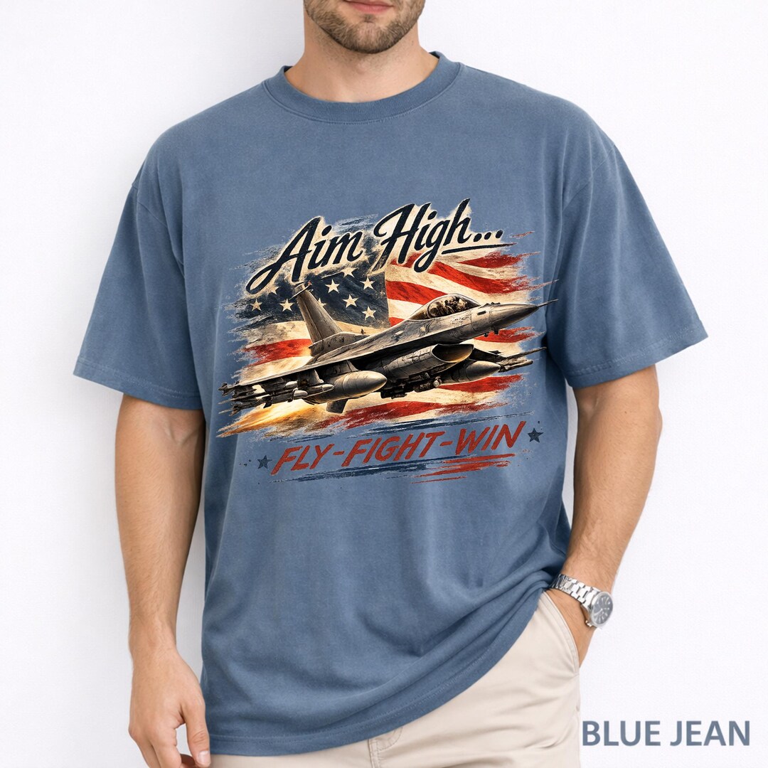 Fighter Jet Shirt – Aim High Fly Fight Win Tee, Patriotic Air Force ...