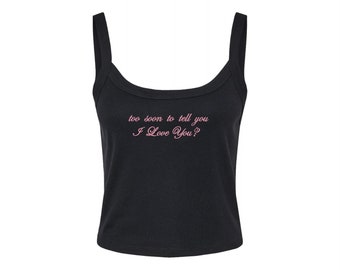 Too soon to tell you I Love You? Cropped Scoop Tank