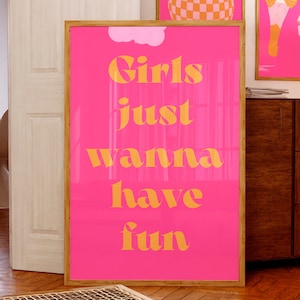 Girls Just Wanna Have Fun print Funky Girly wall art Preppy Aesthetic room decor for teens College Apartment decor Bar Cart print PRINTABLE