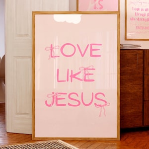 Love Like Jesus wall art Pink Girly Christian wall art Cute Coquette Aesthetic room decor for teen girls Bible Scripture quote DIGITAL PRINT