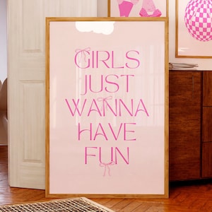 Girls Just Wanna Have Fun Print: Light Pink Coquette Dorm Decor (Digital Print)