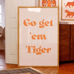 Go Get Em Tiger print Motivational wall art Kids Jungle nursery decor Inspirational quote Office desk decor College dorm decor PRINTABLE