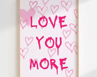 Love You More Print: Graffiti Wall Art, Pink Romantic Decor