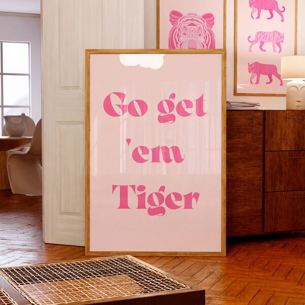 Go Get Em Tiger print Motivational quote Inspirational wall art Pink Typography print Girly Jungle nursery print Women office decor DOWNLOAD