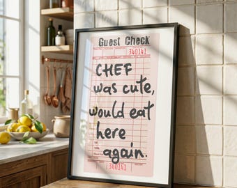 May include: A framed wall art print featuring a pink guest check design with the black handwritten text: Chef was cute, would eat here again. The print includes red printed details like the number 340141 and standard restaurant check columns.