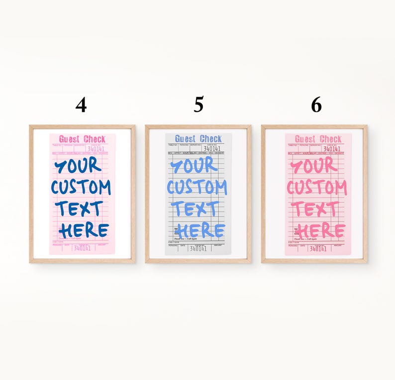 May include: Three framed wall art prints labeled 4, 5, and 6, each displaying a vintage guest check design. The prints feature the text 'Guest Check' at the top and 'YOUR CUSTOM TEXT HERE' in the center, with varying color schemes for the background and text.