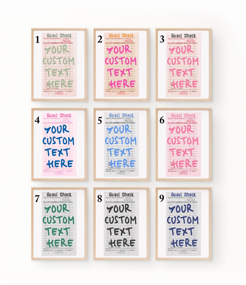 May include: Nine framed prints of guest check templates arranged in a grid. Each print features the text Guest Check at the top and the phrase YOUR CUSTOM TEXT HERE in various colors including green, pink, blue, gray, and black on different backgrounds.