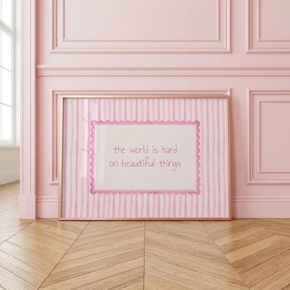 The World Is Hard On Beautiful Things: Pink Striped Horizontal Wall Art, Printed And Shipped (Unframed)