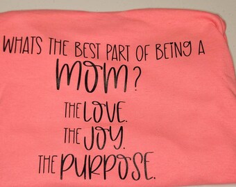 What's The Best Part About Being A Mom? Tshirt