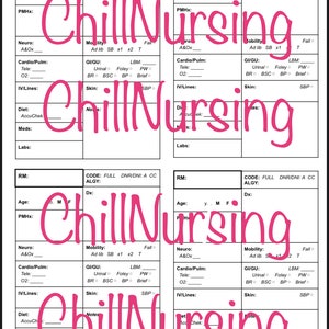 May include: A white medical chart with the words "Chill Nursing" printed in pink across the middle. The chart is divided into sections with headings such as "RM", "Code", "Age", "PMHx", "Neuro", "Cardio/Pulm", "Tele", "O2", "IV/Lines", "Diet", "AccuChek", "Meds", "Labs", "Mobility", "Fall", "GI/GU", "LBM", "Skin", "Notes", "Dx".