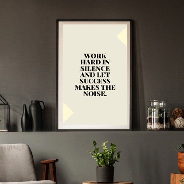 Work Hard in Silence and Let Success Makes the Noise Printable Motivational Quotes ,Instant Download , Positive Quote , Print at home