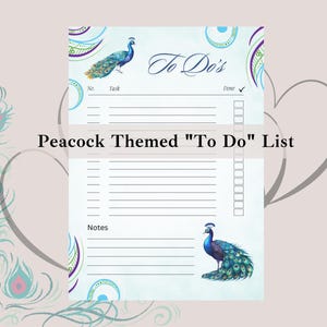 May include: A peacock-themed "To Do" list with a light blue background. The list features two peacock illustrations, decorative swirls, and lines for tasks. The text "To Do's" is written in elegant script.