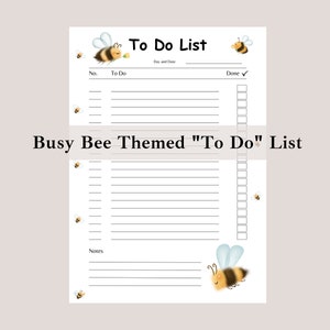 May include: Printable to-do list with a busy bee theme. The list has sections for "To Do", "Done", and "Notes".