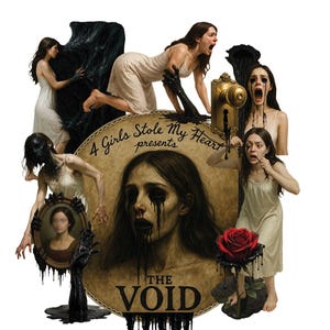 May include: A surreal digital art piece with a central circular design featuring a woman with black tears. The text "4 Girls Stole My Heart presents THE VOID" is displayed. Surrounding figures in white dresses and black, shadowy figures.