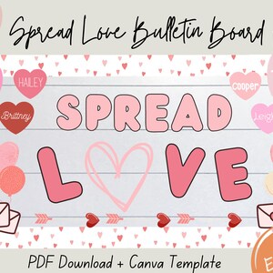 SPREAD LOVE, Valentines Day Bulletin Board Kit EDITABLE Heart Name Labels, Digital Download