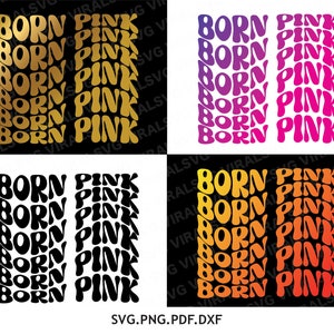 Born Pink SVG, Black pink Svg, Wavy Text Svg, kpop Svg, blinks svg, jennie jisoo lisa rose Svg, Pink Venom svg, Cricut Cut File png pdf dxf