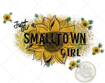 Sunflower PNG //Smalltown Girl Design//Sublimation Design//PNG//Sunflowers//Floral//Digital Download//Instant Download//Lyrics PNG//Country