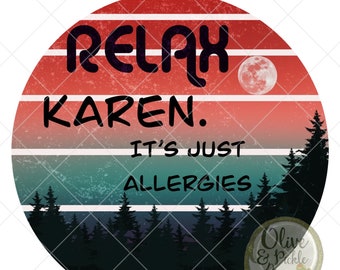 Diseño retro//Relax Karen//Covid//Diseños de sublimación//Diseño transparente//ClipArt//Descarga instantánea//Descarga digital//PNG//Camisas//Alergia