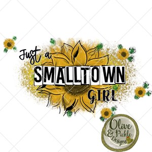 Sunflower PNG//Smalltown Girl Design//Sublimation Design//PNG//Sunflowers//Floral//Digital Download//Instant Download//Lyrics PNG//Country