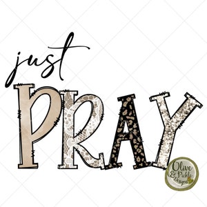 Religious Design//God//Just Pray//Sublimation Design//PNG//Faith//Christian Images//Digital Download//Instant Download//Animal Print//Lace