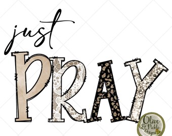Religious Design//God//Just Pray//Sublimation Design//PNG//Faith//Christian Images//Digital Download//Instant Download//Animal Print//Lace