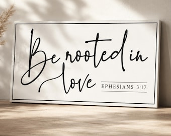Be Rooted In Love Sign, Ephesians 3:17 Wall Art, Christian Bible Verse Decor