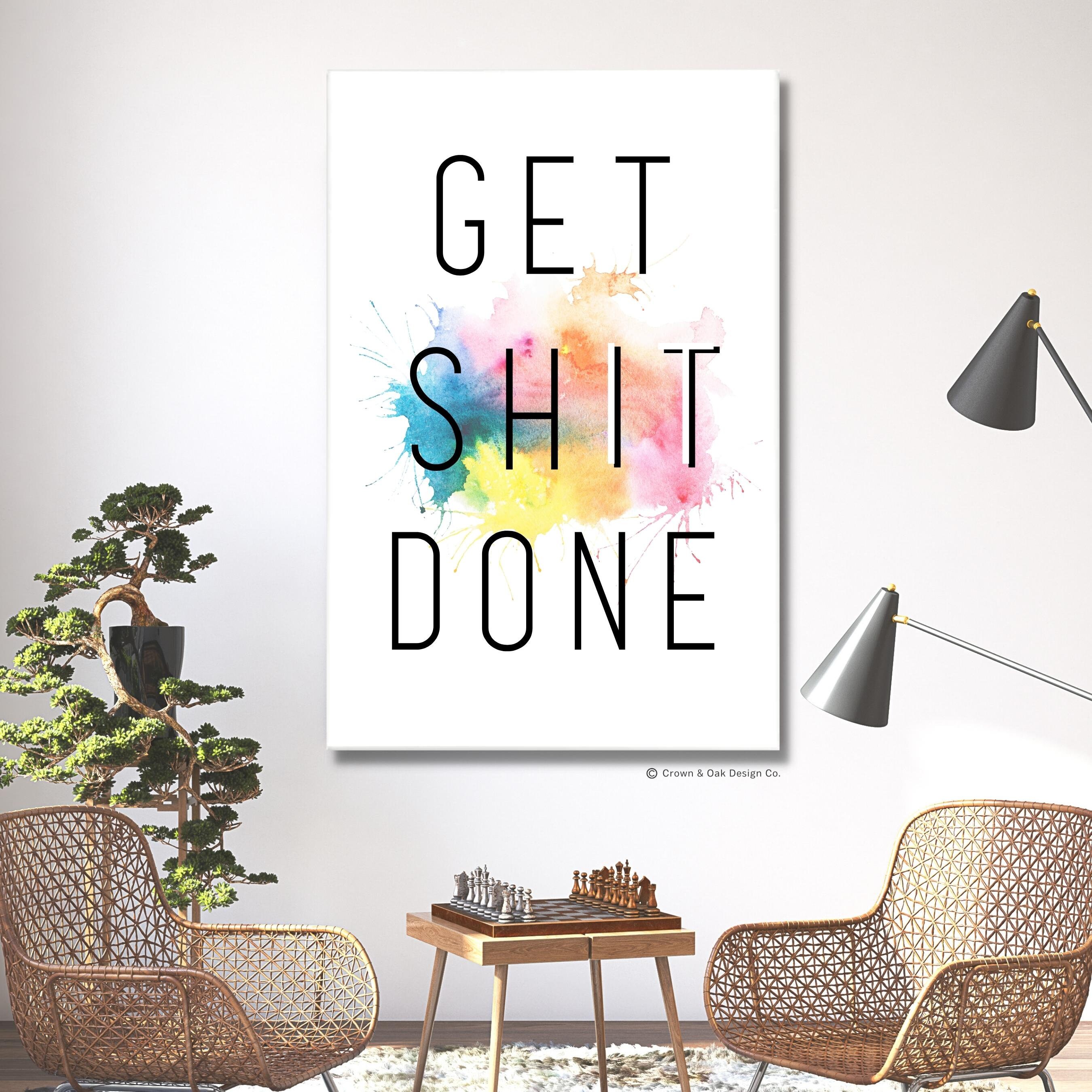 Get Shit Done Print Get Shit Done Wall Motivational Canvas - Etsy