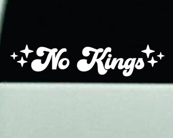 No Kings Car Decal Bumper Sticker Truck Window Windshield Mirror Quote Vinyl America USA FDT Democrat Mexican Fuck Ice