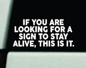 Sign To Stay Alive Wall Decal Sticker Car Truck Window Windshield Mom Cute Girls Positive Affirmations Mental Health Self Love
