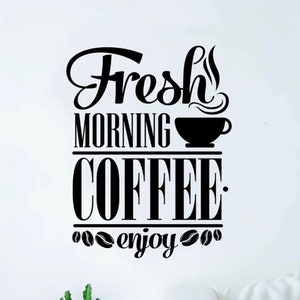 May include: Black and white wall decal with the text "Fresh Morning Coffee. Enjoy" and a stylized coffee cup illustration.