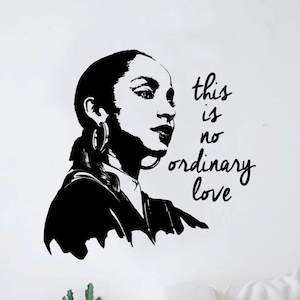 This Is No Ordinary Love Quote Wall Decal Art Sticker Vinyl Home Decor Girls Boys Music Lyrics Rap Rnb motivational inspirational Sade