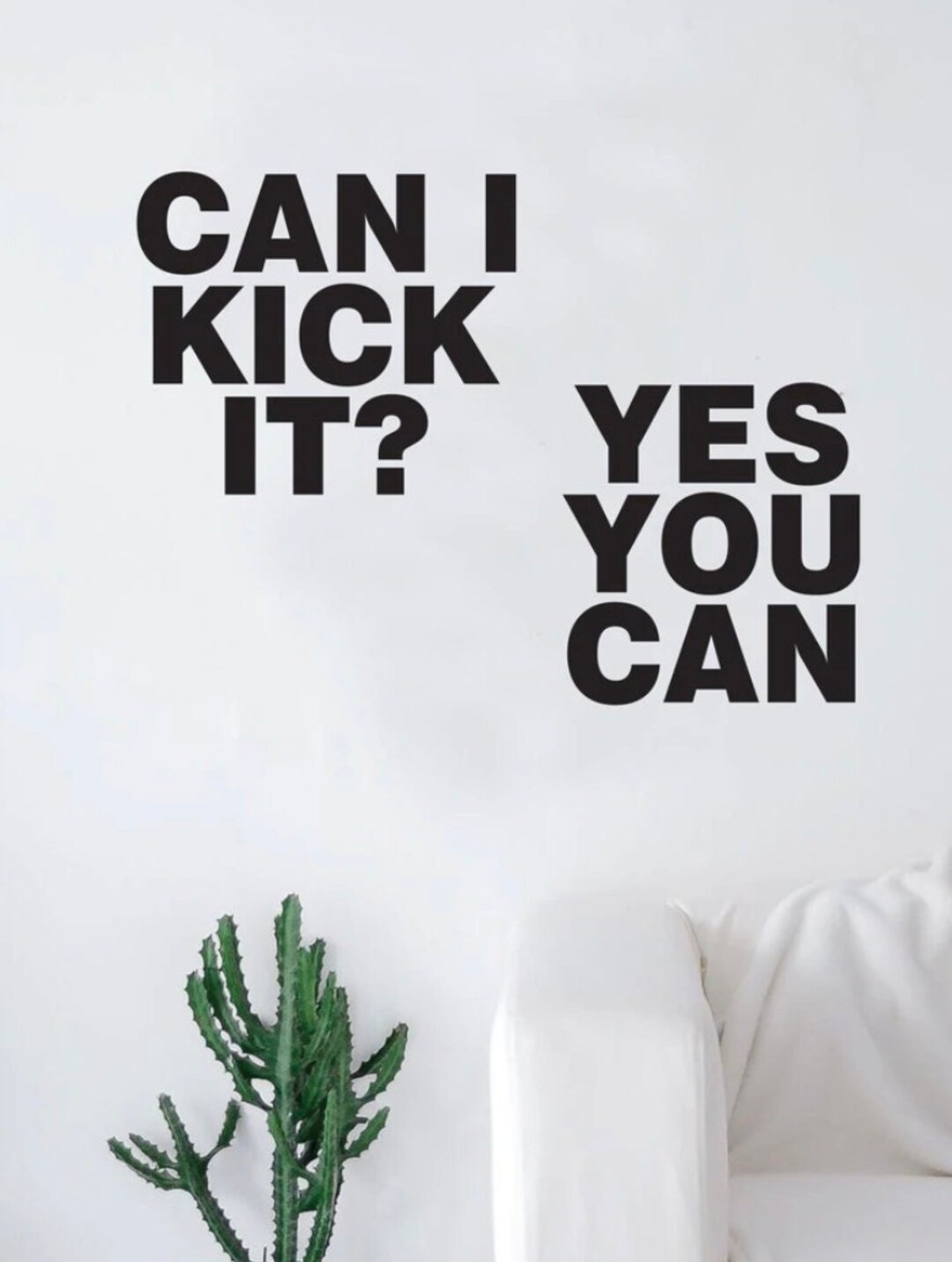 Can I Kick It Yes You Can Quote Wall Decal Art Sticker Vinyl Home Decor