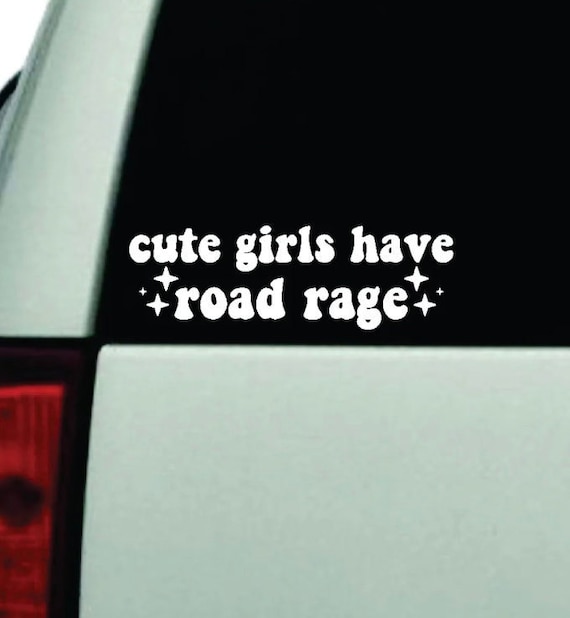 Cute Girls Have Road Rage Wall Decal Sticker Decor Car Truck Etsy
