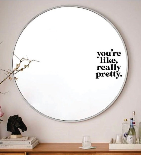 Youre Like Really Pretty Mirror Wall Decal Art Sticker Vinyl Home Decor  Girls Women Makeup Lashes Brows Beauty Vanity Bedroom Lipstick Cute 