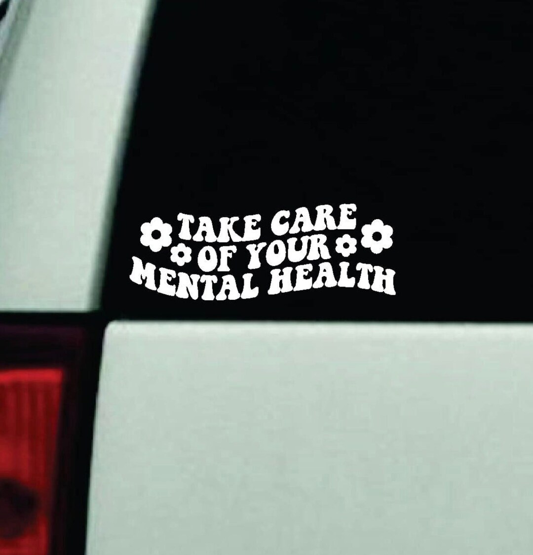 Take Care of Your Mental Health Wall Decal Sticker Car Truck Window ...