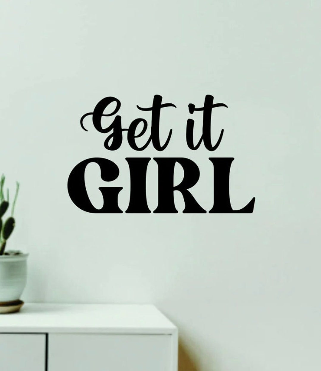 Get It Girl Quote Wall Decal Art Sticker Vinyl Home Decor Etsy