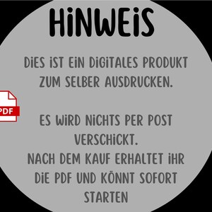 May include: A gray circle with black text that reads "HINWEIS" and a PDF icon. The text says "This is a digital product to print yourself. It will not be shipped by mail. After purchase, you will receive the PDF and can start immediately."