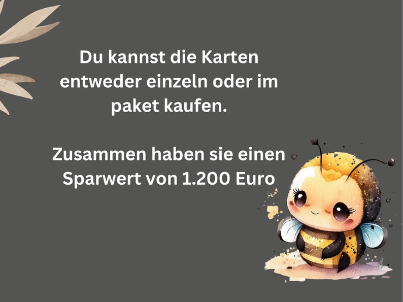 May include: A dark grey graphic featuring a cartoon bee with yellow and black stripes, large eyes, and small wings. The text reads: Du kannst die Karten entweder einzeln oder im paket kaufen. Zusammen haben sie einen Sparwert von 1.200 Euro.