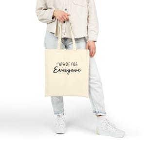 Cotton Canvas Tote Bag - I&#39;m not for everyone, Reusable Grocery Bag, Eco-Friendly Tote, Funny Quote Bag, Statement Tote, Shopping Bag