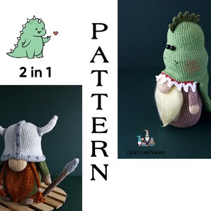 May include: A crochet pattern for a gnome with a dinosaur costume. The gnome is wearing a green dinosaur costume with a white beard and a red hat. The pattern is called "2 in 1" and is available on GnomePlanet.