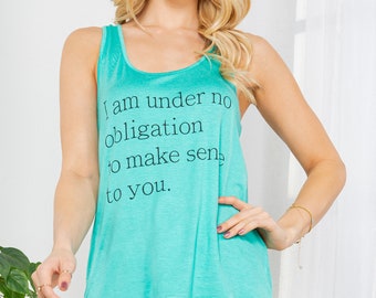 Teal Blue I’m Under No Obligation to Make Sense to You Printed Flowy Racer Back Tank Top