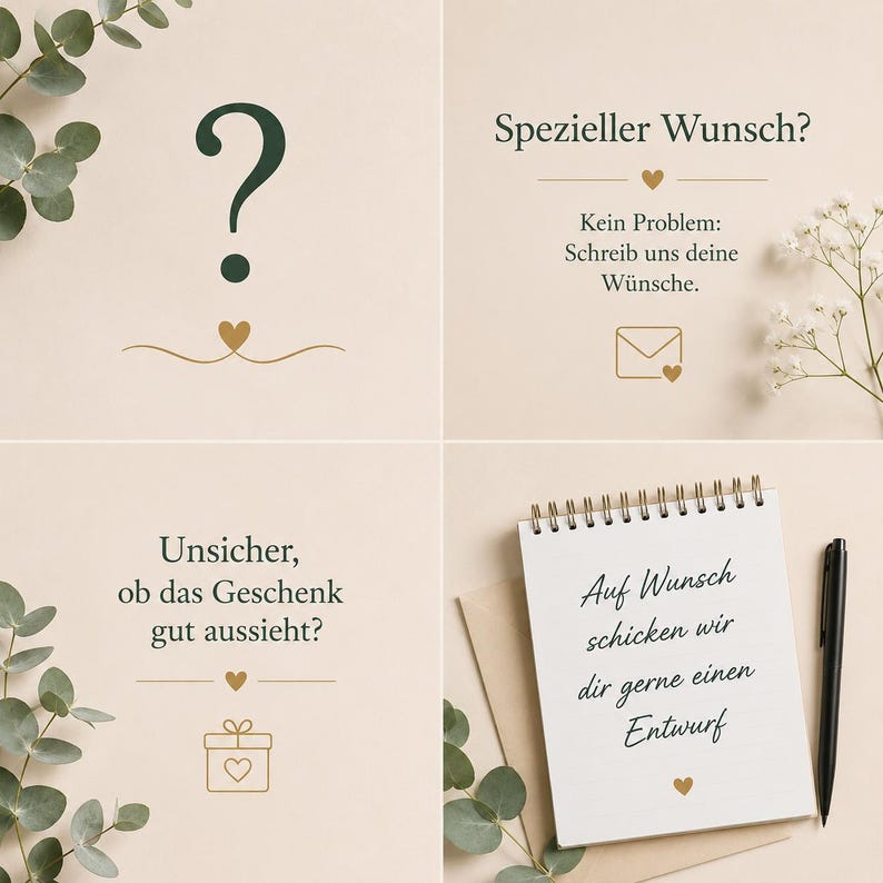 May include: A four-panel graphic with a beige background and green eucalyptus sprigs. The text reads: 'Spezieller Wunsch? Kein Problem: Schreib uns deine W&uuml;nsche.', 'Unsicher, ob das Geschenk gut aussieht?', and 'Auf Wunsch schicken wir dir gerne einen Entwurf'.