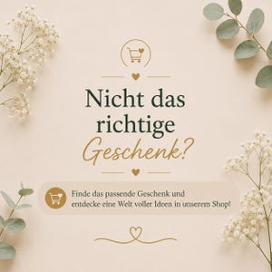 May include: A beige graphic with white baby's breath flowers and green eucalyptus leaves. The text reads: Nicht das richtige Geschenk? Finde das passende Geschenk und entdecke eine Welt voller Ideen in unserem Shop! It features shopping cart and heart icons.
