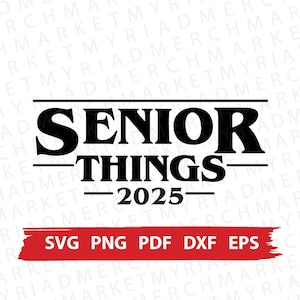 Senior Things 2025 SVG PNG DXF / Stranger Things Classe di laurea 23 / Clipart Cricut/Silhouette / File di taglio vettoriale, download, stampabile