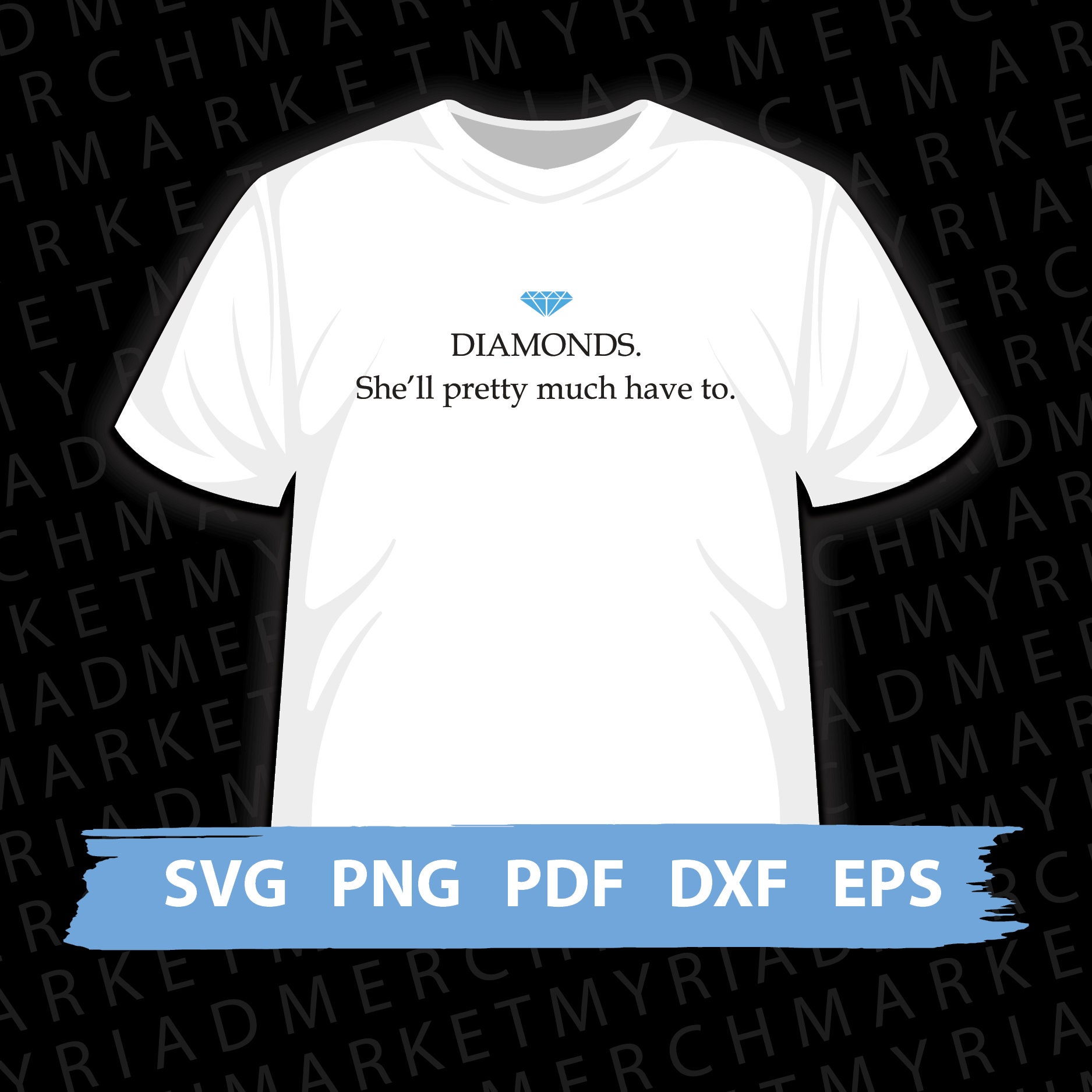 Family Guy Inspired SVG PNG DXF Diamonds She'll Pretty Much Have to